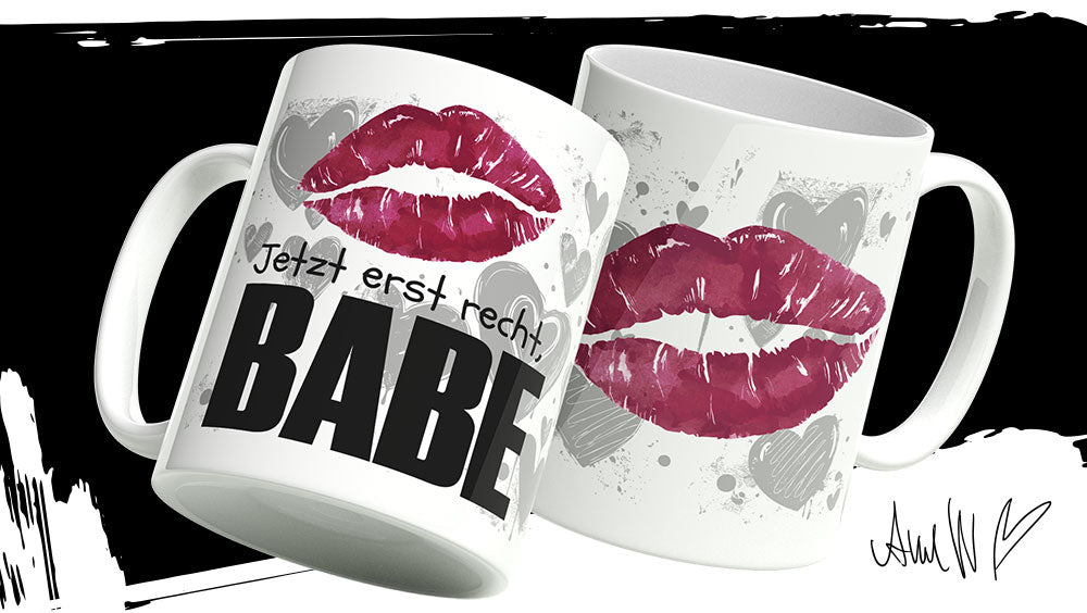 Jetzt erst Recht - Babe Tasse