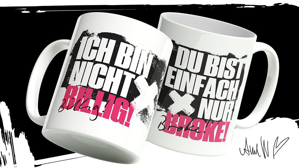 Ich bin nicht billig, du bist broke - Tasse